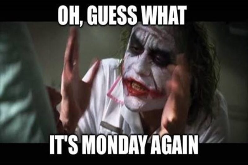 Funny Guess What Monday Meme