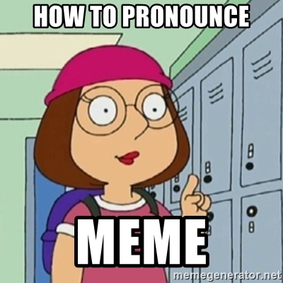 how to pronounce meme