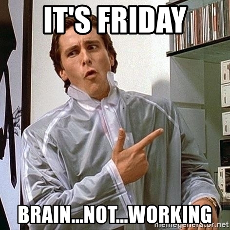 Its Friday Brainnotworking