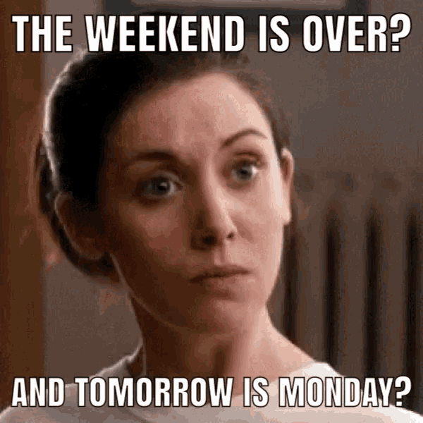 Monday Weekend