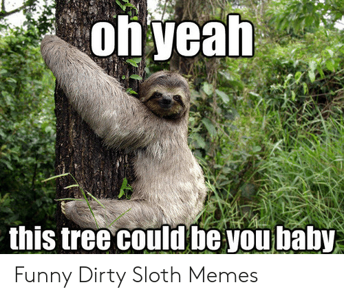 oh-yeah-this-tree-could-be-you-baby-funny-dirty-51028274