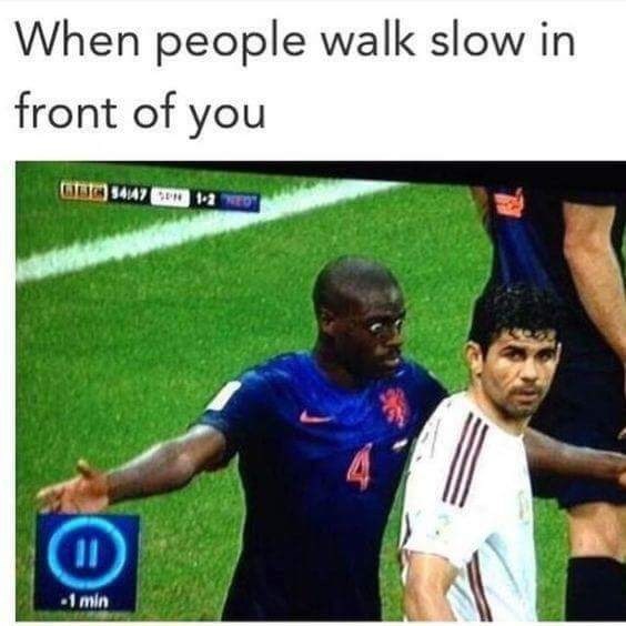 soccer-meme-with-the-caption-when-people-walk-slow-in-front-of-you