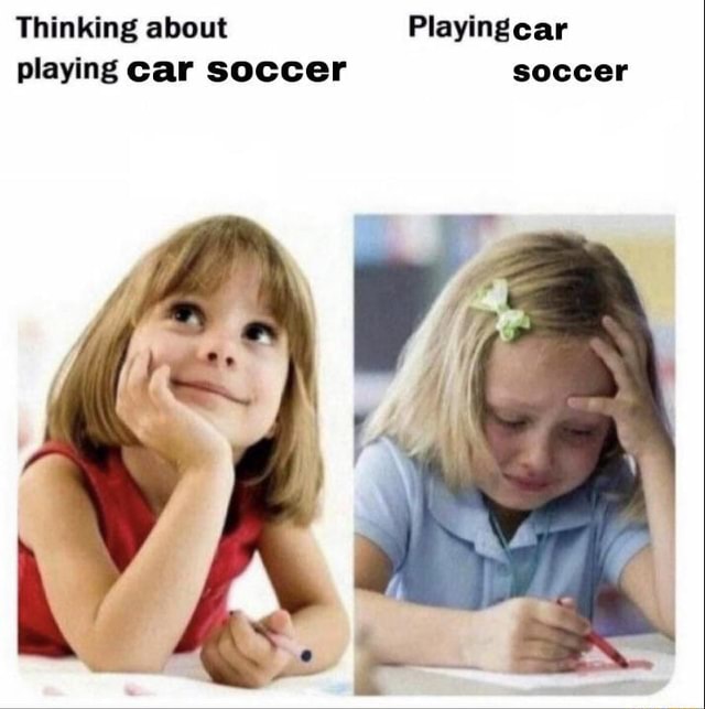 thinking-about-playingcar-playing-car-soccer-soccer-memes-041f8e5f71b0df28-db996b1cd2e39254
