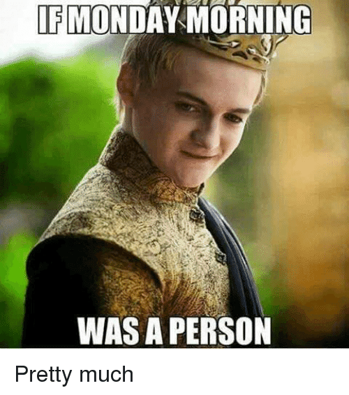 Was A Person Monday Meme
