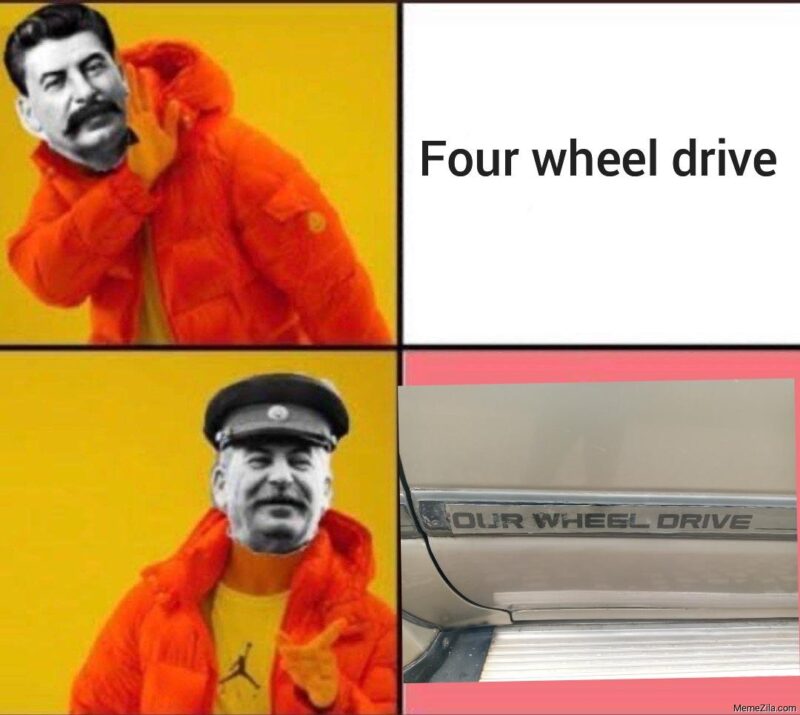 Four Wheel Drive Our Wheel Drive Meme 10292
