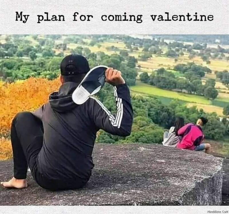 My Plan For Coming Valentine Day Meme 1515
