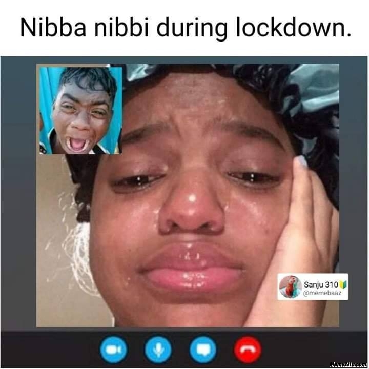 Nibba Nibbi During Lockdown Meme 1521