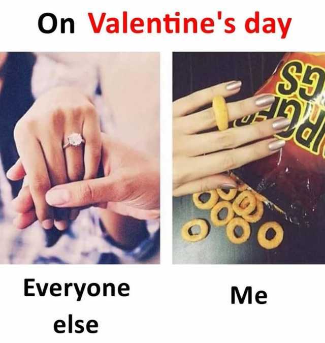 On Valentines Day So 0 Everyone Else Me Jgadv