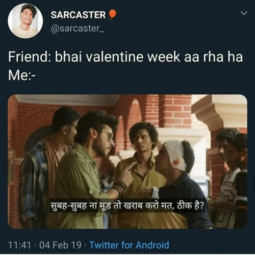 Sarcaster Sarcaster Friend Bhai Valentine Week Aa Rha Ha Me 52212096