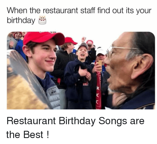 When The Restaurant Staff Find Out Its Your Birthday Restaurant 41046557