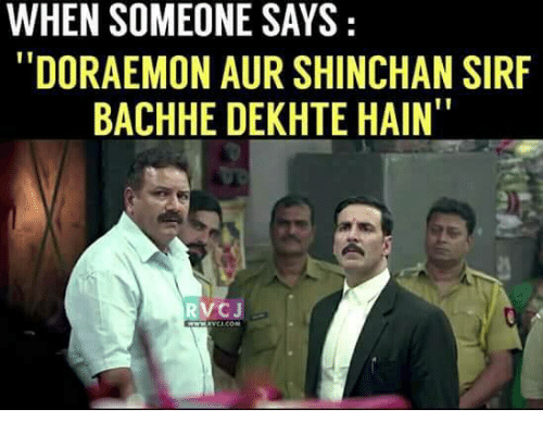 When Someone Says Doraemon Aur Shinchan Sirf Bachhe Dekhte Hain 19567436