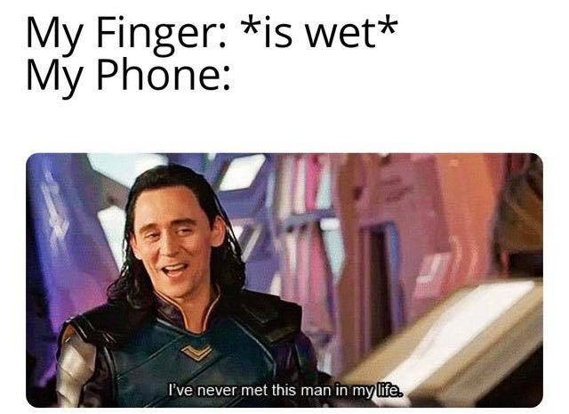 My Finger Is Wet Meanwhile My Phone Meme 10891
