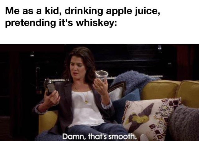 About Pretending Your Apple Juice Is Whiskey As A Child Still Of Robin From How I Met Your Mother