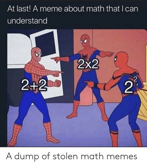 At Last A Meme About Math That I Can Understand 67490753