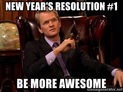 New Years Resolution 1 Be More Awesome