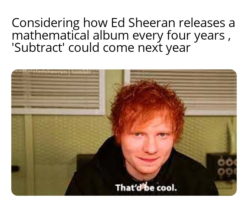 Ed Sheeran Memes 15
