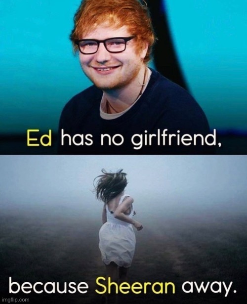 Ed Sheeran Memes 20