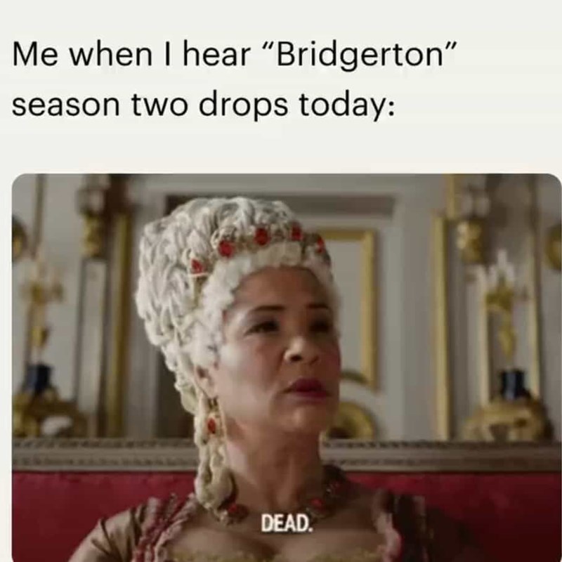 Person Hear Bridgerton Season Two Drops Today Dead